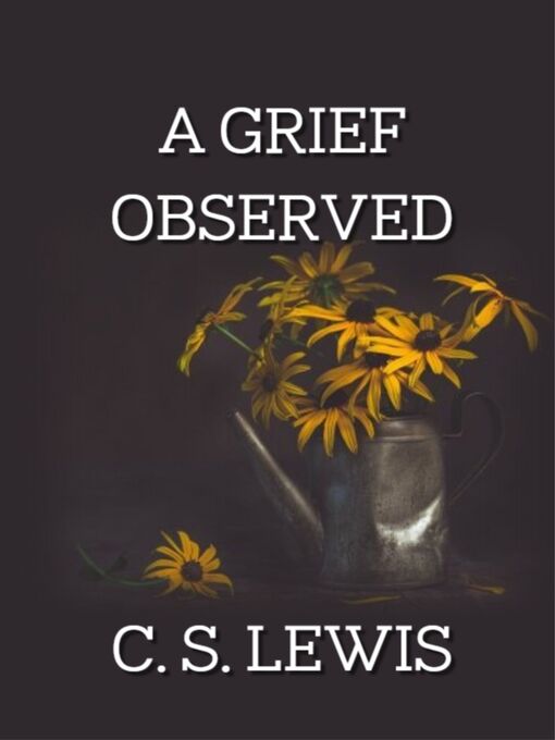 Title details for A Grief Observed by C. S. Lewis - Available